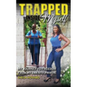 Trapped Inside Myself: My journey to freedom from my obesity prison
