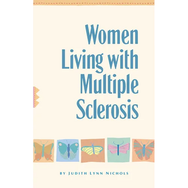 Women Living with Multiple Sclerosis: Conversations on Living, Laughing and Coping