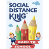 Social Distance King - Back to School