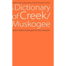 A Dictionary of Creek/Muskogee: With Notes on the Florida and Oklahoma Seminole Dialects of Creek