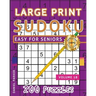 Large Print Easy Sudoku Puzzle Book For Seniors: 200 Sudoku Puzzles For Adults; Volume 18