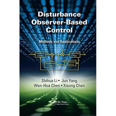 Disturbance Observer-Based Control: Methods and Applications