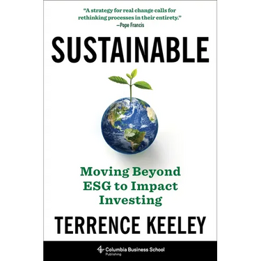 Sustainable: Moving Beyond Esg to Impact Investing