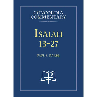 Isaiah 13-27 - Concordia Commentary