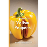It's Time to Eat Yellow Peppers