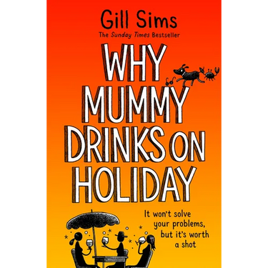 Why Mummy Drinks on Holiday