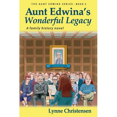 Aunt Edwina's Wonderful Legacy: A Family History Novel