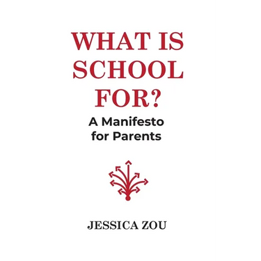 What Is School For?: A Manifesto for Parents
