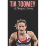 Tia Toomey: A Champion's Journey
