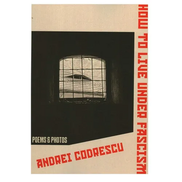 How to Live Under Fascism: New Poems and Photographs