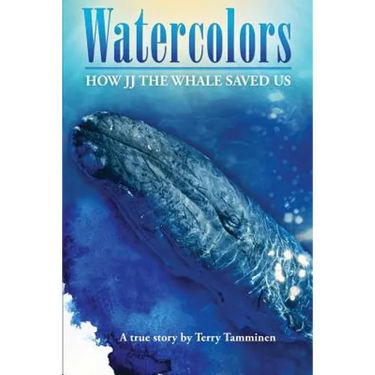 Watercolors: How JJ the Whale Saved Us
