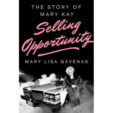 Selling Opportunity: The Story of Mary Kay