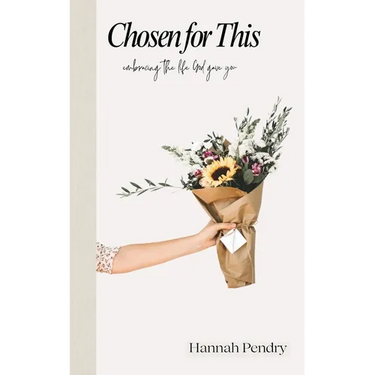 Chosen for This: Embracing the Life God Gave You