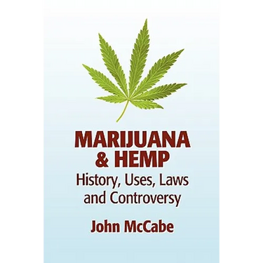 Marijuana & Hemp: History, Uses, Laws, and Controversy