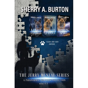 The Jerry McNeal Series, a Paranormal Snapshot Collection Volume 1: (Books 1-3) Always Faithful, Ghostly Guidance, Rambling Spirit