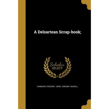 A Delsartean Scrap-book;