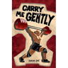 Carry Me Gently