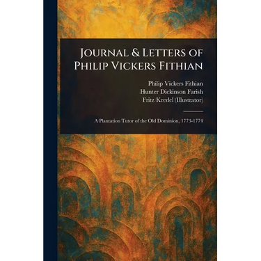 Journal & Letters of Philip Vickers Fithian