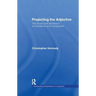 Projecting the Adjective: The Syntax and Semantics of Gradability and Comparison