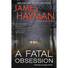 A Fatal Obsession: A McCabe and Savage Thriller