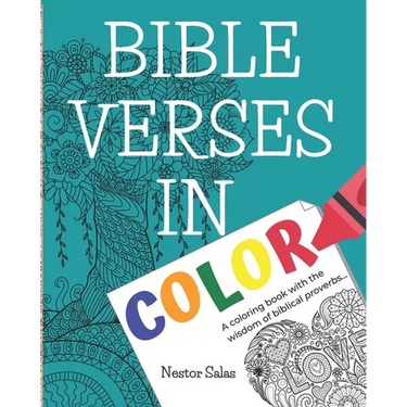 Bible Verses in Color: A coloring book with the wisdom of biblical proverbs...