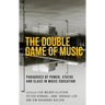 The Double Game of Music: Paradoxes of Power, Status and Class in Music Education