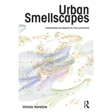 Urban Smellscapes: Understanding and Designing City Smell Environments