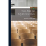 The art of Questioning