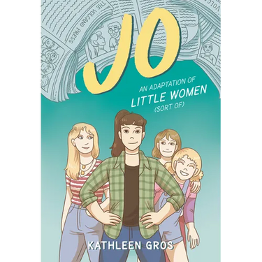 Jo: An Adaptation of Little Women (Sort Of)
