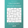 CalcuDoku Puzzles Mixed - 200 Master Puzzles vol.4