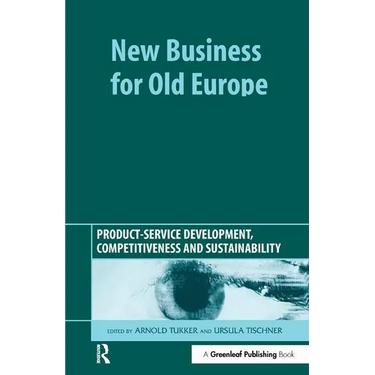 New Business for Old Europe: Product-Service Development, Competitiveness and Sustainability
