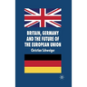 Britain, Germany and the Future of the European Union