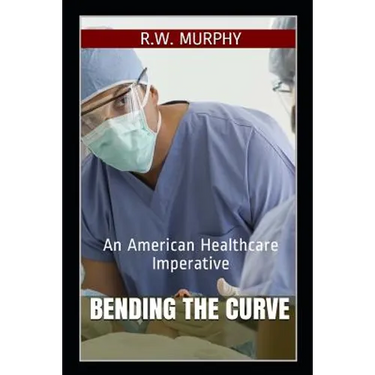 Bending the Curve: An American Healthcare Imperative
