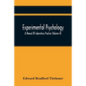 Experimental Psychology; A Manual Of Laboratory Practice (Volume Ii)