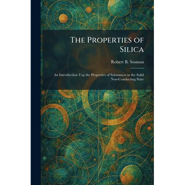 The Properties of Silica: An Introduction Top the Properties of Substances in the Solid Non-Conducting State