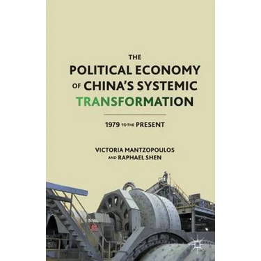 The Political Economy of China's Systemic Transformation: 1979 to the Present