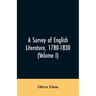 A survey of English literature, 1780-1830 (Volume I)