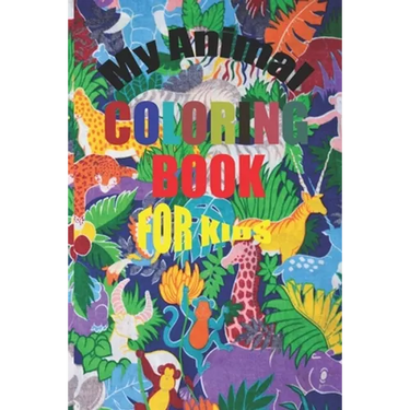 My animal coloring book for kids: For Kids aged 2-5