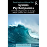 Systems Psychodynamics: Innovative Approaches to Change, Whole Systems and Complexity