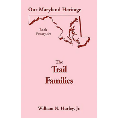 Our Maryland Heritage, Book 26: The Trail Families