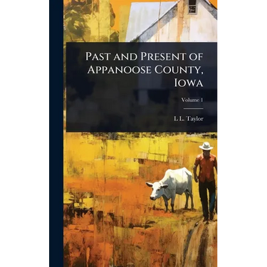 Past and Present of Appanoose County, Iowa