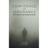 Confidence and Ignorance: 100 Things a Man Needs to Know