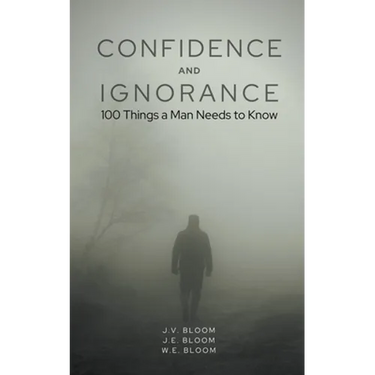 Confidence and Ignorance: 100 Things a Man Needs to Know