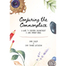 Conjuring the Commonplace: A Guide to Everyday Enchantment & Junk Drawer Magic