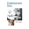 Compassionate Steel