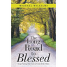 The Long Road to Blessed: Keep Putting One Foot in Front of the Other