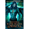 Rescued by the Water Dragon Prince: Dragon Shifter Romance