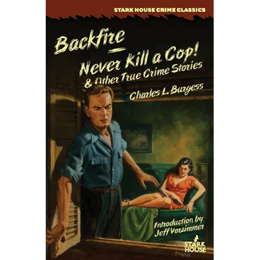 Backfire / Never Kill a Cop! & Other True Crime Stories