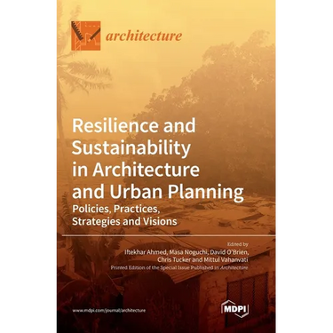 Resilience and Sustainability in Architecture and Urban Planning: Policies, Practices, Strategies and Visions
