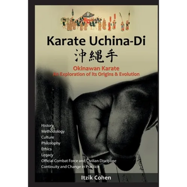 Karate Uchina-Di: Okinawan Karate: An Exploration of its Origins and Evolution